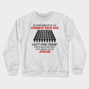 In This Group Is An Andrew Tate Fan Viewer - Funny Feminist Meme Crewneck Sweatshirt